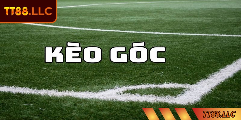 Kèo góc TT88 là lựa chọn không thể thiếu với cược thủ