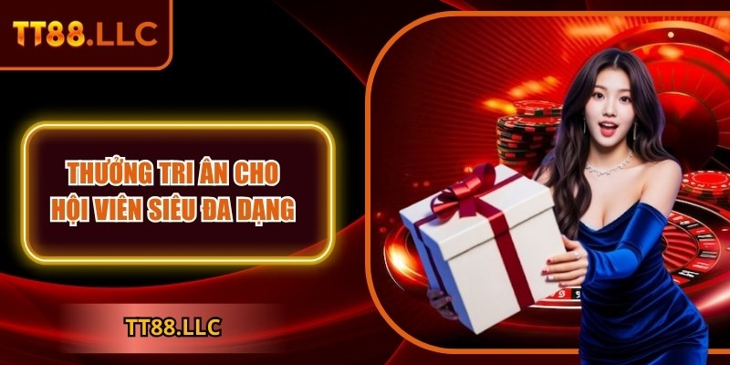 Thưởng tri ân cho hội viên siêu đa dạng